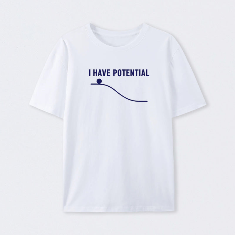 I Have Potential Energy Science T-Shirt