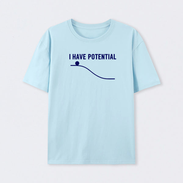I Have Potential Energy Science T-Shirt