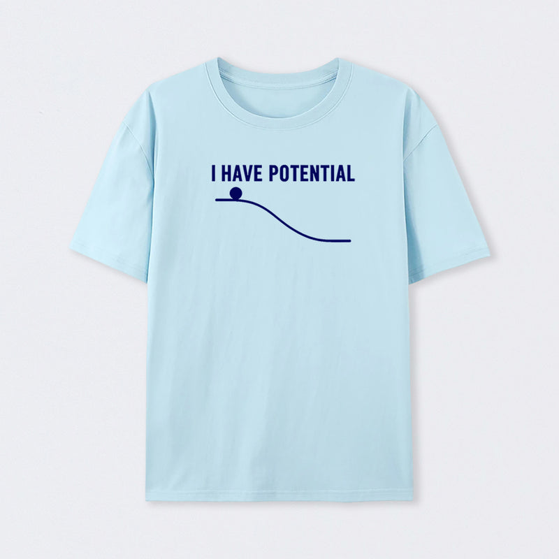 I Have Potential Energy Science T-Shirt