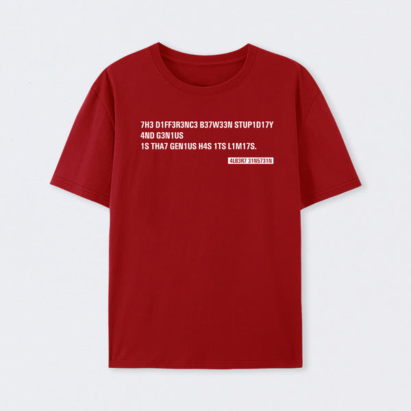 Einstein Quotes Code 7H3 DIFF3R3NC3 B37W33N STUP1D17Y T-Shirt