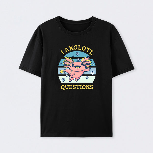 I axolotl questions T-Shirt
