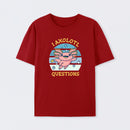 I axolotl questions T-Shirt