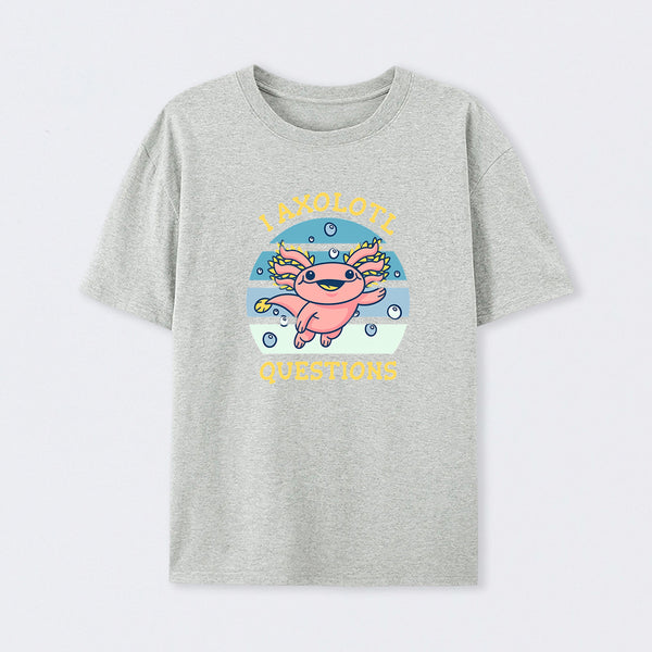 I axolotl questions T-Shirt