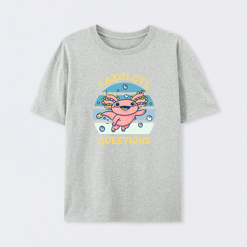 I axolotl questions T-Shirt