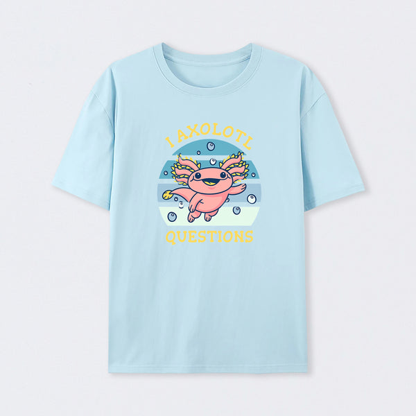 I axolotl questions T-Shirt