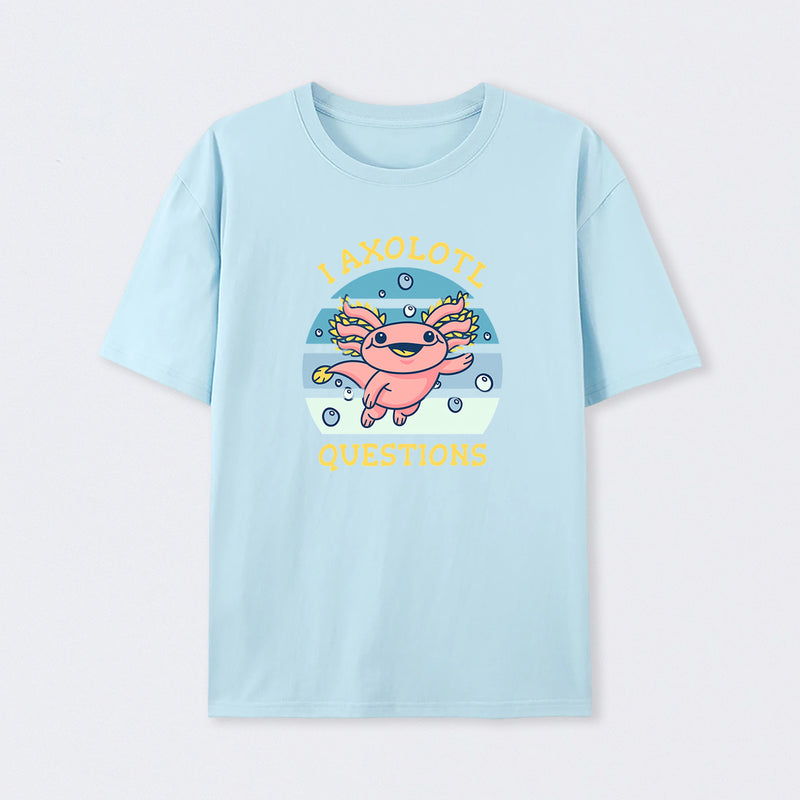 I axolotl questions T-Shirt