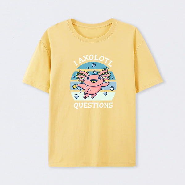 I axolotl questions T-Shirt