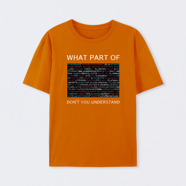 What Part of Complex Code Don't You Understand T-Shirt