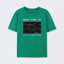 What Part of Complex Code Don't You Understand T-Shirt