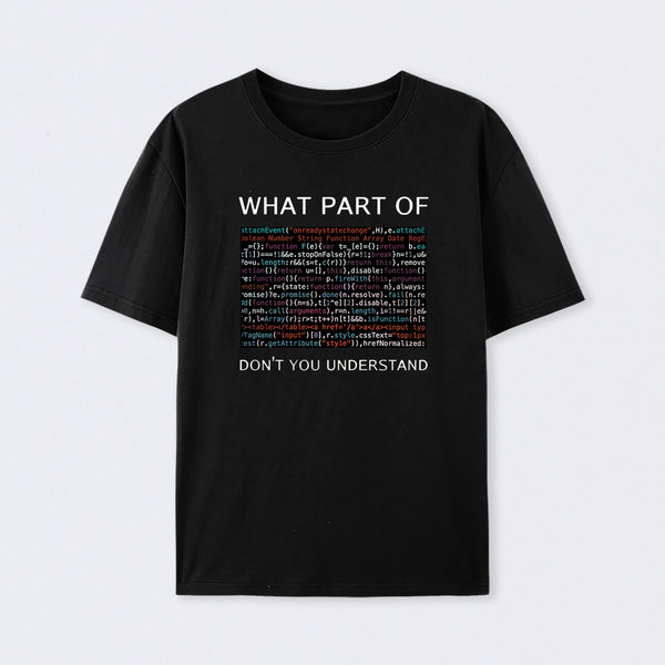 What Part of Complex Code Don't You Understand T-Shirt