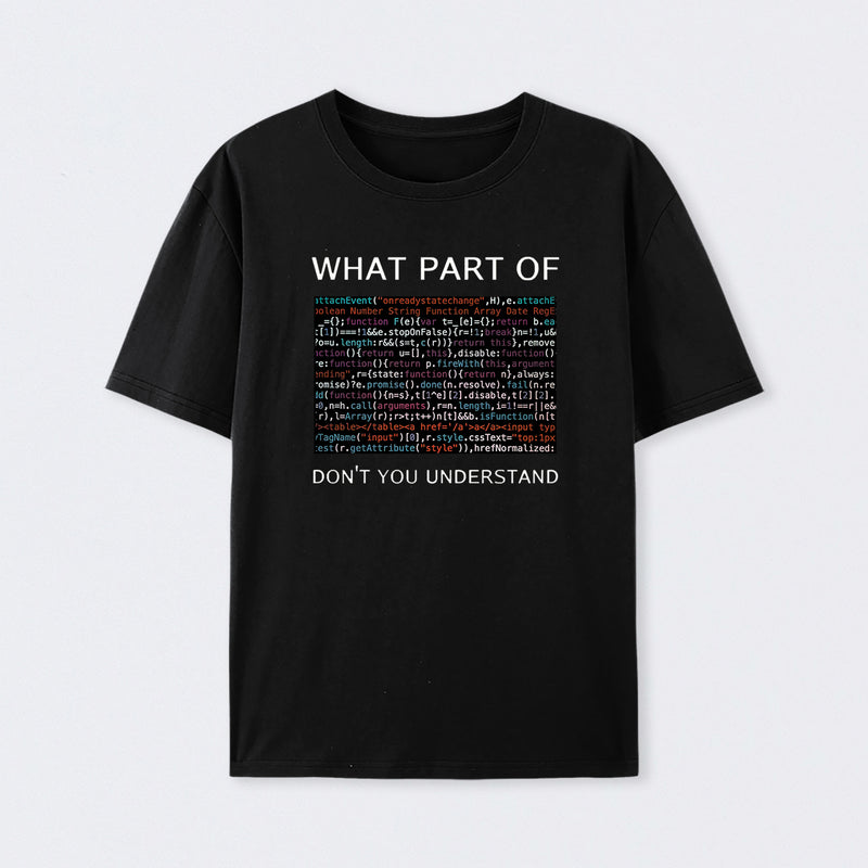 What Part of Complex Code Don't You Understand T-Shirt