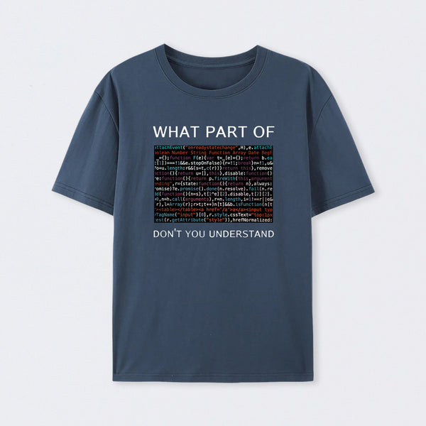 What Part of Complex Code Don't You Understand T-Shirt