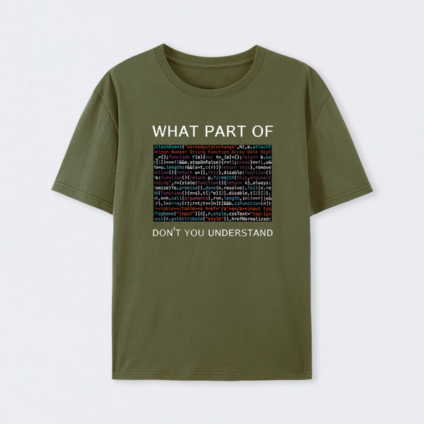 What Part of Complex Code Don't You Understand T-Shirt