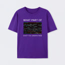 What Part of Complex Code Don't You Understand T-Shirt