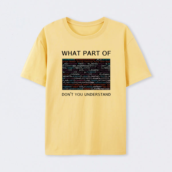 What Part of Complex Code Don't You Understand T-Shirt