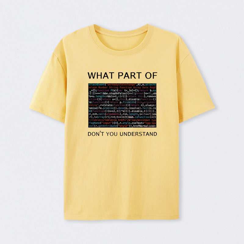 What Part of Complex Code Don't You Understand T-Shirt
