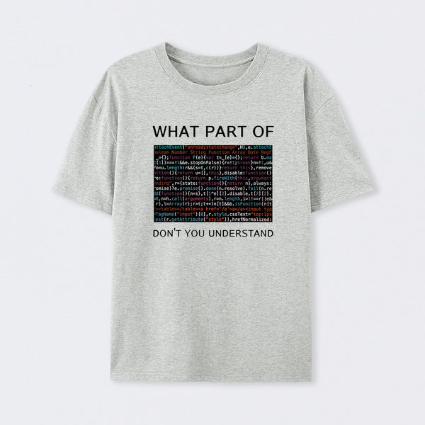 What Part of Complex Code Don't You Understand T-Shirt