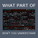 What Part of Complex Code Don't You Understand T-Shirt