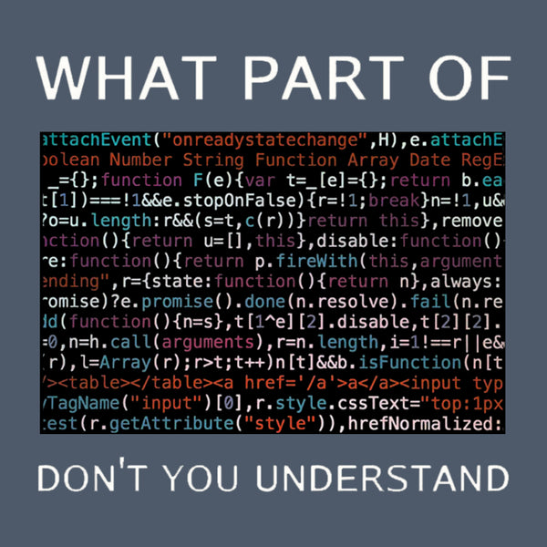 What Part of Complex Code Don't You Understand T-Shirt