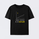 Forget Average Be An Outlier Funny Math Noirty Designs T-Shirt