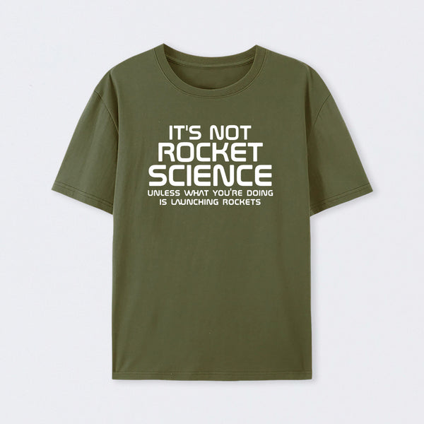 It's Not Rocket Science T-Shirt