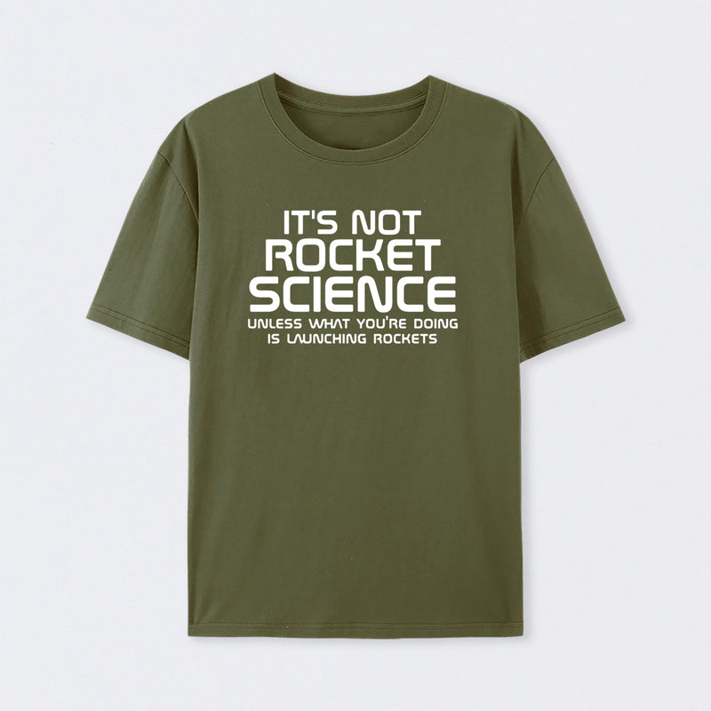 It's Not Rocket Science T-Shirt