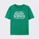 It's Not Rocket Science T-Shirt