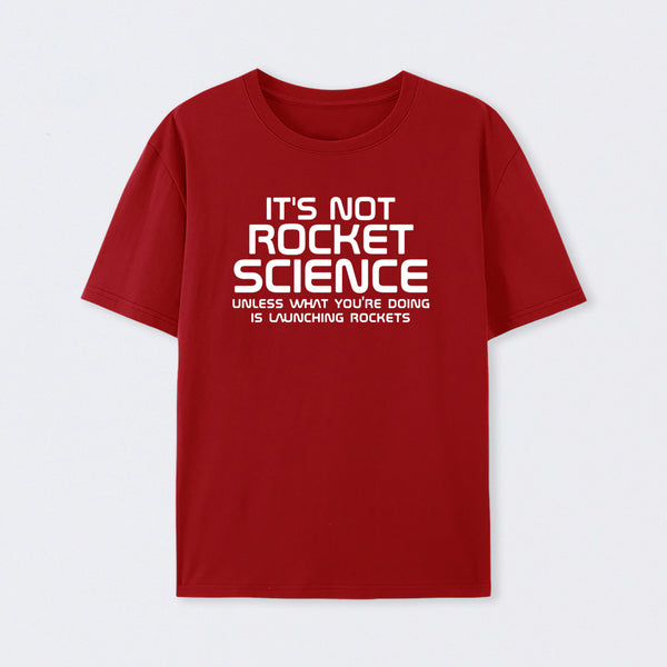 It's Not Rocket Science T-Shirt