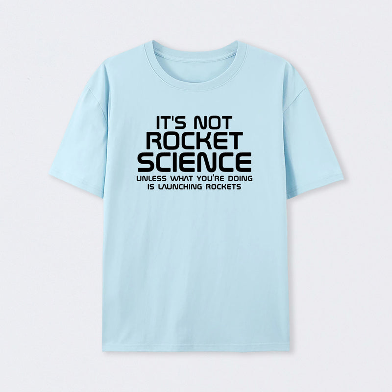 It's Not Rocket Science T-Shirt