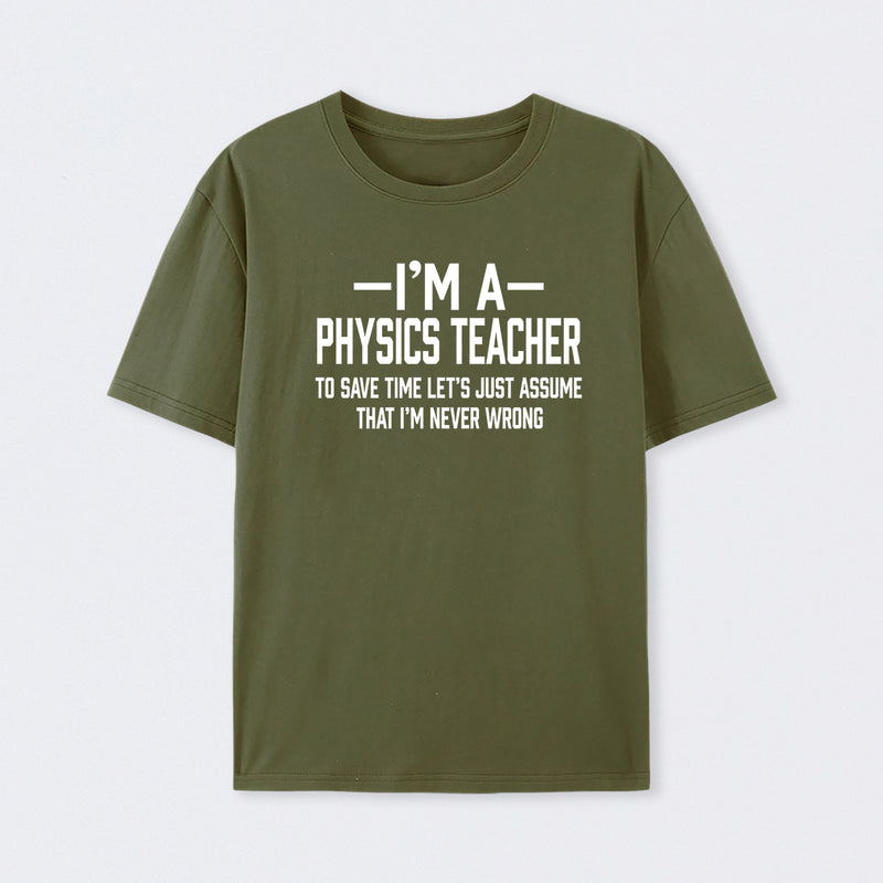 I'm a Physics Teacher Classic T-Shirt