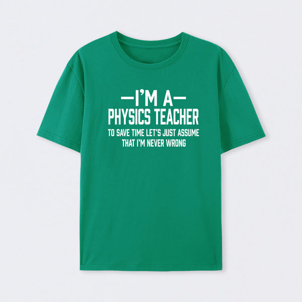 I'm a Physics Teacher Classic T-Shirt