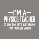 I'm a Physics Teacher Classic T-Shirt