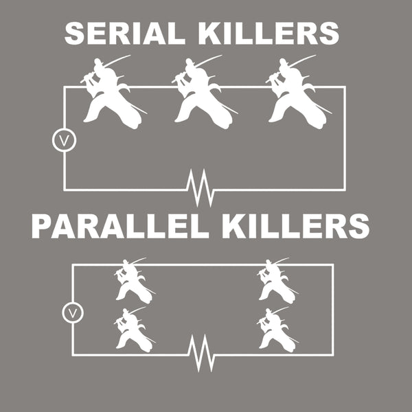 Serial Killers VS Parallel Killers Circuit Diagram Science T-Shirt
