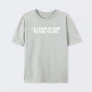 I'd Rather Be Home Playing Fallout T-Shirt
