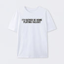 I'd Rather Be Home Playing Fallout T-Shirt