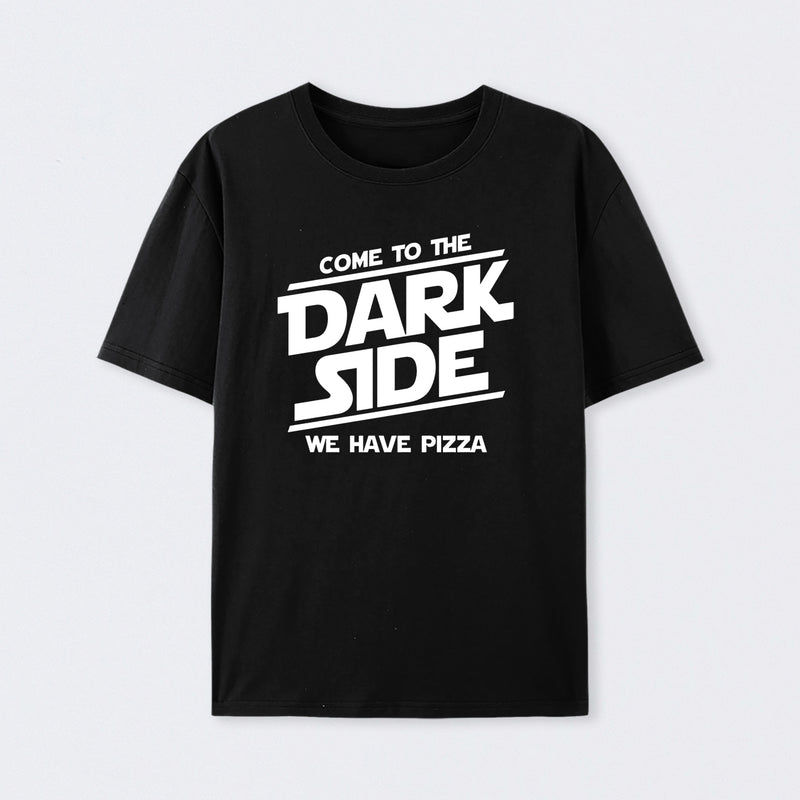 Come To The Dark Side We Have Pizza T-Shirt