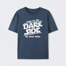 Come To The Dark Side We Have Pizza T-Shirt