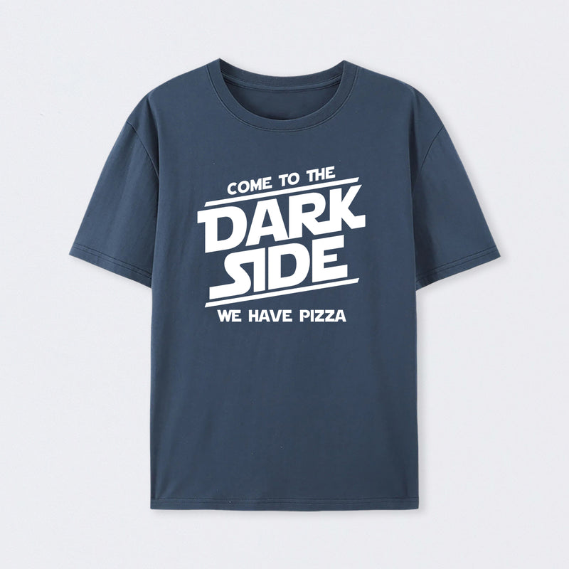 Come To The Dark Side We Have Pizza T-Shirt