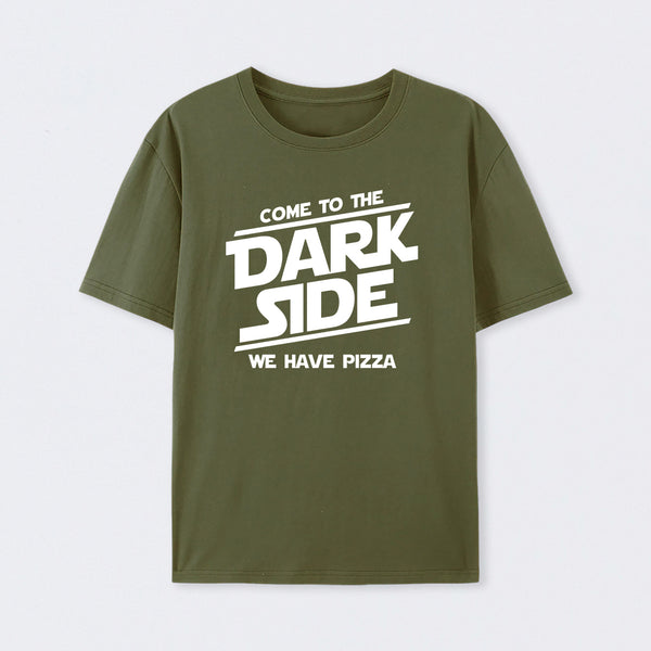 Come To The Dark Side We Have Pizza T-Shirt
