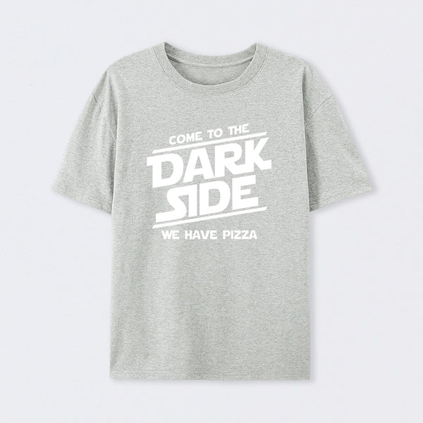 Come To The Dark Side We Have Pizza T-Shirt