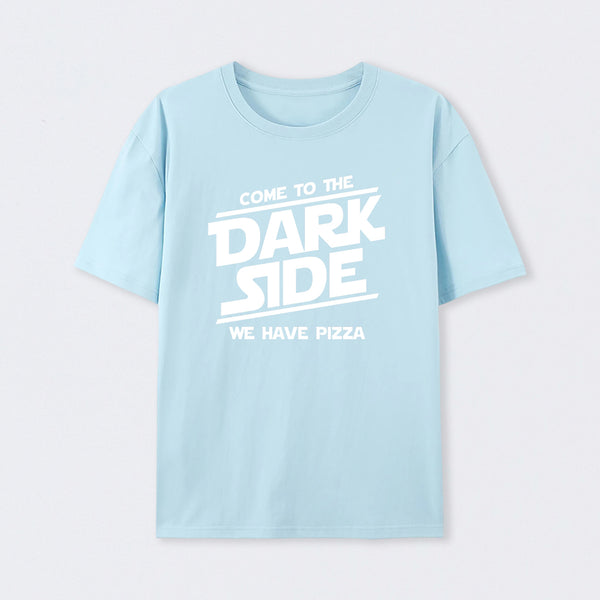 Come To The Dark Side We Have Pizza T-Shirt