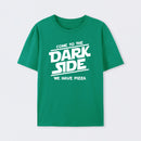 Come To The Dark Side We Have Pizza T-Shirt