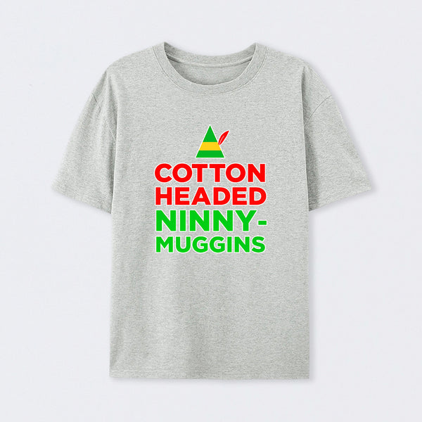 Cotton Headed Ninny-Muggins T-Shirt