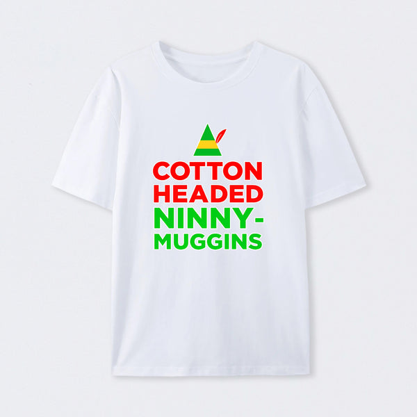 Cotton Headed Ninny-Muggins T-Shirt