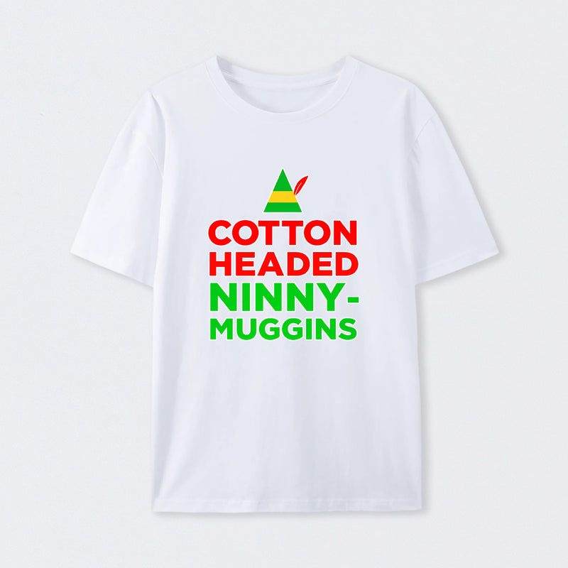 Cotton Headed Ninny-Muggins T-Shirt