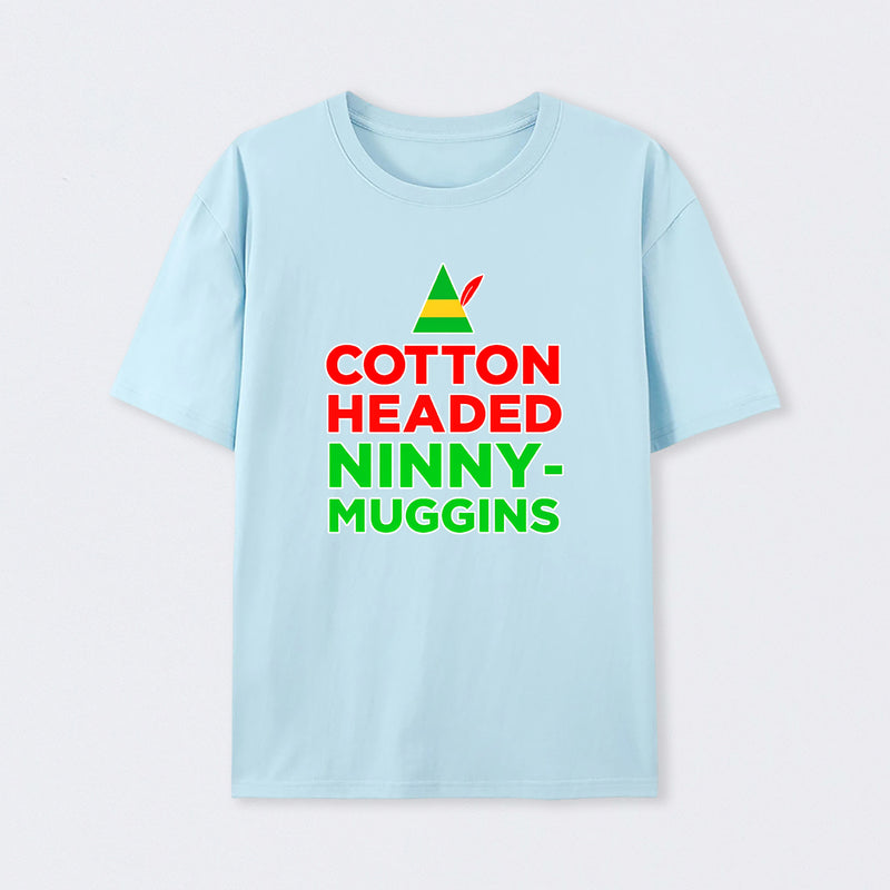 Cotton Headed Ninny-Muggins T-Shirt