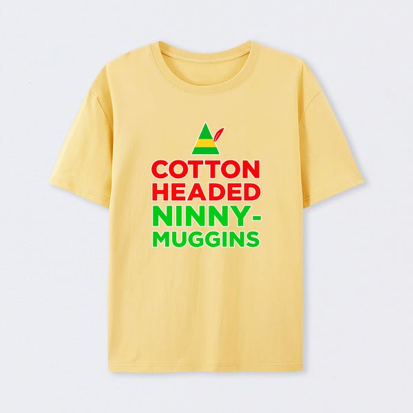 Cotton Headed Ninny-Muggins T-Shirt