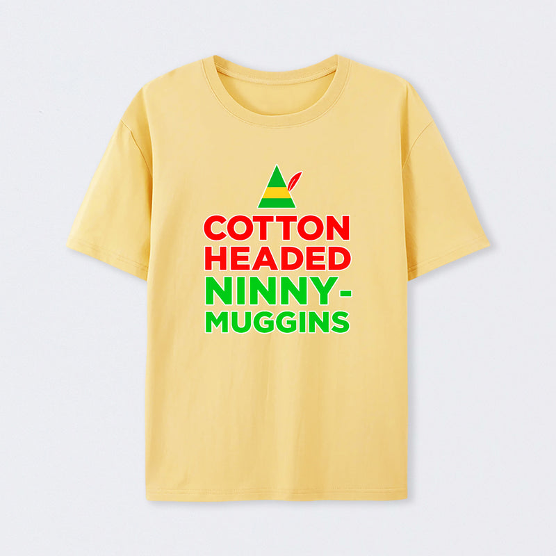 Cotton Headed Ninny-Muggins T-Shirt