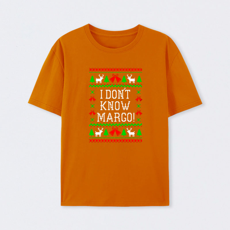 I Don't Know Margo T-Shirt