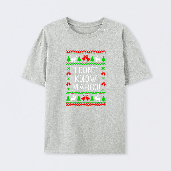 I Don't Know Margo T-Shirt